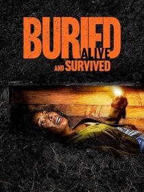 دانلود فیلم Buried Alive and Survived 2024411412-1416254998