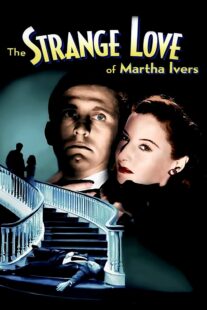 دانلود فیلم The Strange Love of Martha Ivers 1946415486-201180114