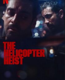 دانلود سریال The Helicopter Heist416333-972252940