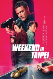دانلود فیلم Weekend in Taipei 2024416502-366010033