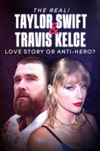 دانلود مستند The Real! Taylor Swift and Travis Kelce – Love Story or Anti-Hero? 2024421483-168727055