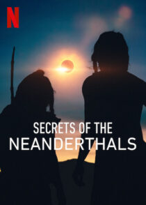 دانلود مستند Secrets of the Neanderthals 2024420412-153934459