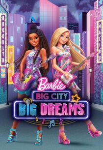 دانلود انیمیشن Barbie: Big City, Big Dreams 2021420931-1689121655