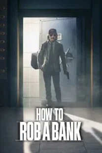 دانلود فیلم How to Rob a Bank 2024420957-1081951479