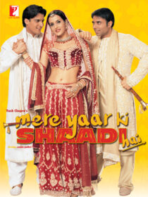دانلود فیلم هندی Mere Yaar Ki Shaadi Hai 2002424371-1649606757