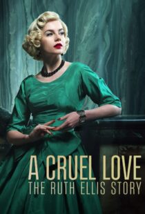 دانلود سریال A Cruel Love: The Ruth Ellis Story425461-1218541908