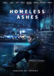 دانلود فیلم Homeless Ashes 2019427448-743638042