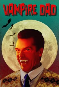 دانلود فیلم Vampire Dad 2020427368-2015523123