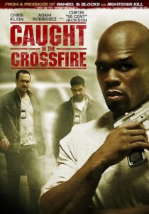 دانلود فیلم Caught in the Crossfire 2010427948-1440772435