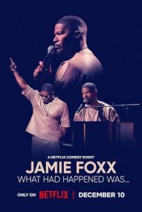 دانلود فیلم Jamie Foxx: What Had Happened Was… 2024429262-1531613608