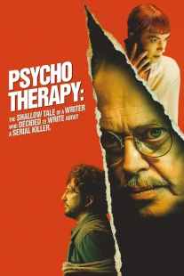 دانلود فیلم Psycho Therapy: The Shallow Tale of a Writer Who Decided to Write About a Serial Killer 2024430168-2037923164
