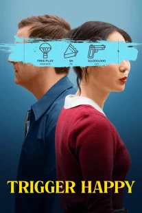 دانلود فیلم Trigger Happy 2025430975-677054144