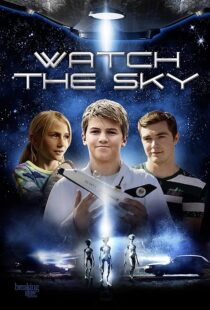 دانلود فیلم Watch the Sky 2017431801-242693653