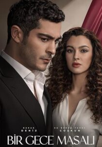 دانلود سریال (Bir Gece Masali) A Night’s Tale432676-563792999