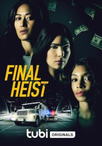 دانلود فیلم Final Heist 2024433762-816118391