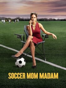 دانلود فیلم Soccer Mom Madam 2021433850-689186151