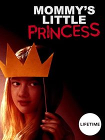 دانلود فیلم Mommy’s Little Princess 2019437209-1332833840