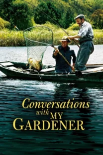 دانلود فیلم Conversations with My Gardener 2007435380-993739037